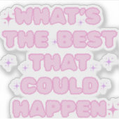 sticker what's the best that could happen (Vorderseite)