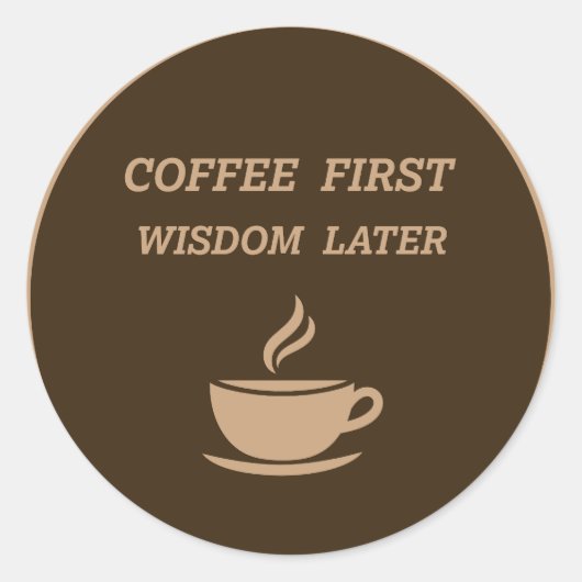 Sticker with a funny quote for coffee lovers (Vorderseite)