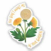 Sticker You Don't Want Me In Your Garden (Vorderseite)