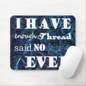 Stickereihandwerk nicht genug mousepad (Mit Mouse)