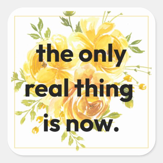 Stickers: the only real thing is now quadratischer aufkleber (Vorderseite)