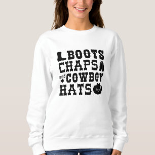 Stiefel Kappen und Cowboyhats Sweatshirt