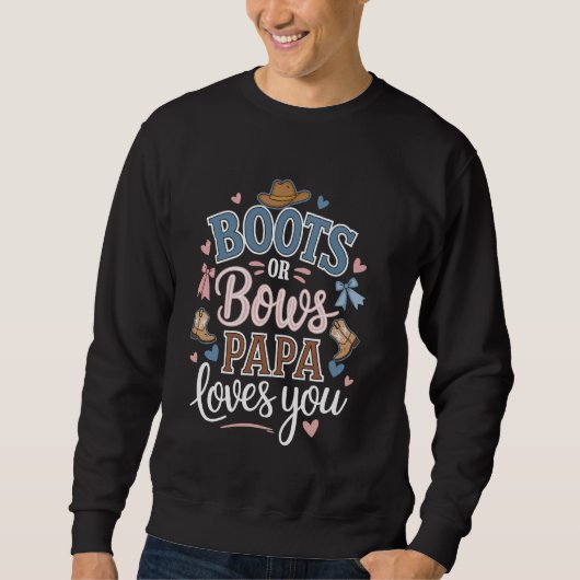 Stiefel oder Bögen Papa liebt dich Sweatshirt (Vorderseite)