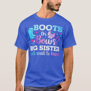 Stiefel oder Bows Big Sister Gender Reveal Baby Sh T-Shirt