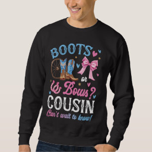 Stiefel oder Bows Gender Reveal Decorations Cousin Sweatshirt