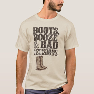 Stiefel, Stiefel und schlechte Entscheidungen Fu T-Shirt