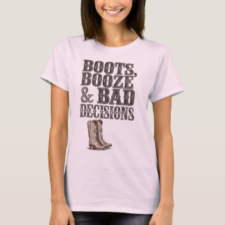 Stiefel, Stiefel und schlechte Entscheidungen | Fu T-Shirt
