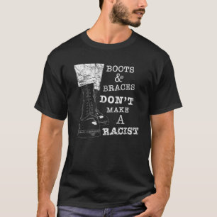 Stiefel und BracesRassismusstraßen Punks Skinh T-Shirt