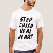 Stiefkind echtes Herz T-Shirt (Vorderseite)