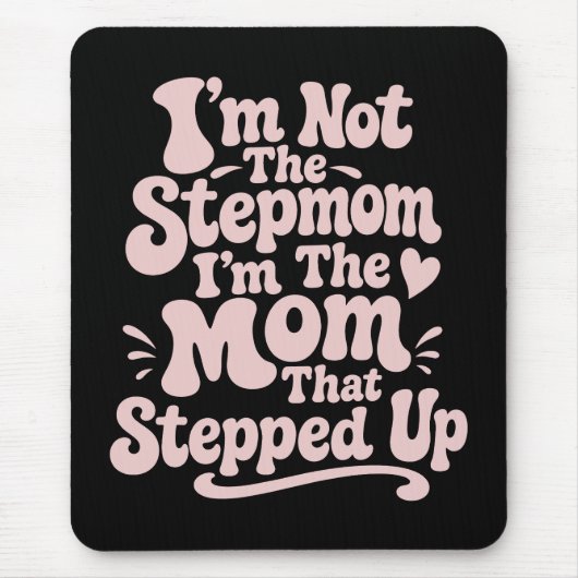 Stiefmutter-Geschenk Die Mutter, Die Eingesprungen Mousepad (Vorne)