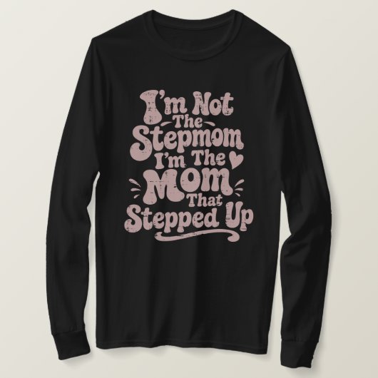 Stiefmutter-Geschenk Mutter die einsprang Langarms T-Shirt (Design vorne)