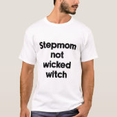 Stiefmutter nicht böse Hexe T-Shirt (Vorderseite)
