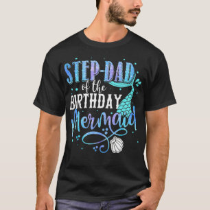Stiefvater der Geburtstags-Meerjungfrau-Familie Ma T-Shirt