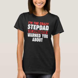 Stiefvater Ich bin der verrückte Stiefvater Meine T-Shirt