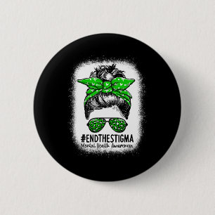 Stigma Messy Bun Women - Mental Health Awarene Button