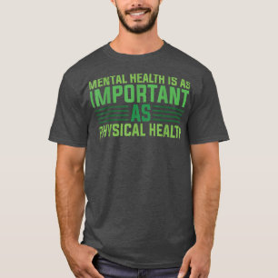 Stigma Psychische Gesundheit ist genauso wichtig w T-Shirt