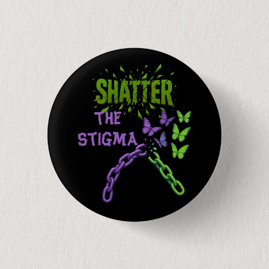 Stigma zerschlagen - Psychische Gesundheit Button (Vorderseite)
