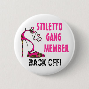 "Stiletto Gang Member - BACK OFF!" Knöpfe Button
