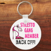 "Stiletto Gang Member - BACK OFF!!" Schlüsselanhänger (Vorderseite)