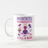 Still a Mess – Funny Meditation & Manifestation Kaffeetasse (Links)