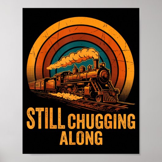 Still Chugging Along Retro Steam Train Locomotive  Poster (Vorne)