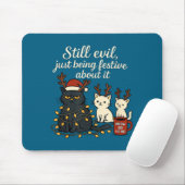 Still Evil, Just Being Festive About It Funny Cat  Mousepad (Mit Mouse)