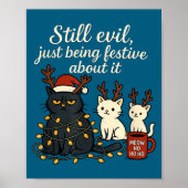 Still Evil, Just Being Festive About It Funny Cat  Poster (Vorne)