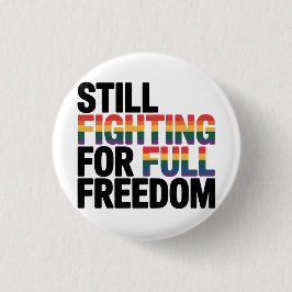 Still Fighting For Full Freedom LGBTQ America 250t Button