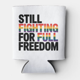 Still Fighting For Full Freedom LGBTQ America 250t Dosenkühler