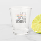 Still Fighting For Full Freedom LGBTQ America 250t Schnapsglas (Rückseite)