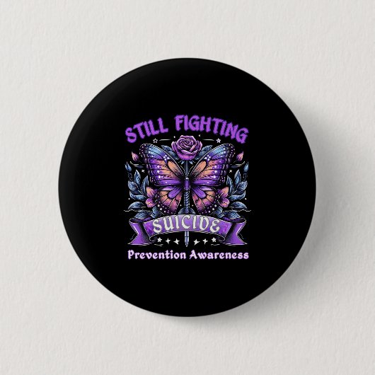 Still Fighting Suicide Prevention Awareness Butter Button (Vorderseite)