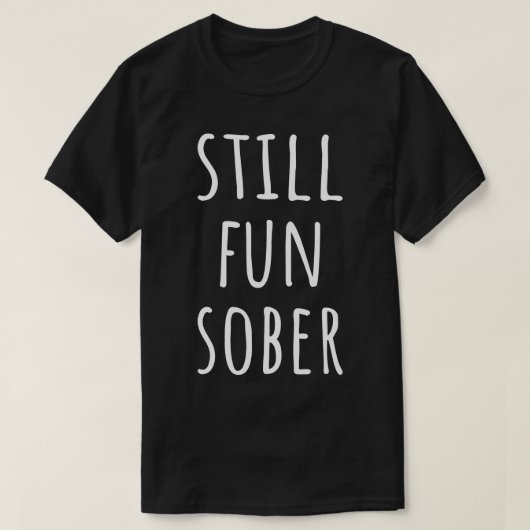 Still Fun Sober I T-Shirt (Design vorne)