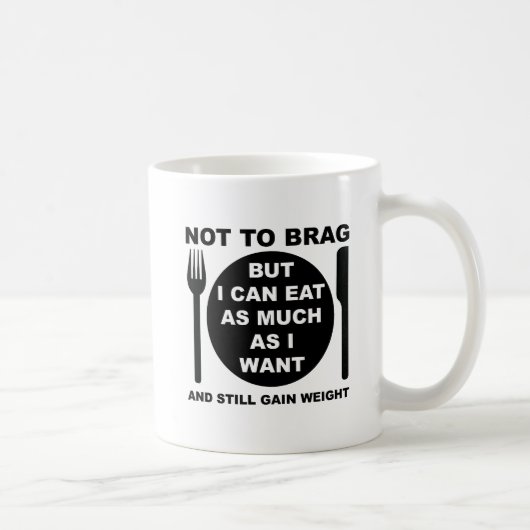 Still Gain Weight Funny Mug Kaffeetasse (Rechts)