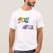 "Still here" T - Shirt (Vorderseite)