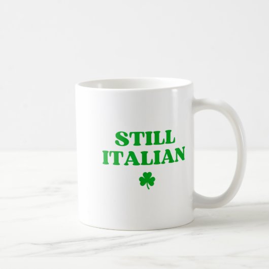 Still Italian Funny St Patricks Day Kaffeetasse (Rechts)