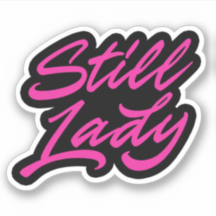 Still Lady Aufkleber