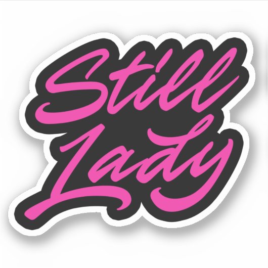 Still Lady Aufkleber (Vorderseite)