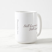 Still Learning Mug Kaffeetasse (VorderseiteRechts)