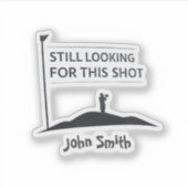 Still Looking For This Shot Custom Name Art Aufkleber (Vorderseite)