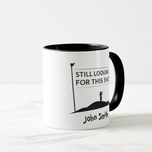 Still Looking For This Shot Custom Name Art Tasse (VorderseiteRechts)