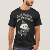 Still Magical, Just Exhausted-dog T-Shirt (Vorderseite)