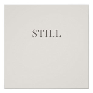 Still – Minimale Typografie Ruhiges Poster