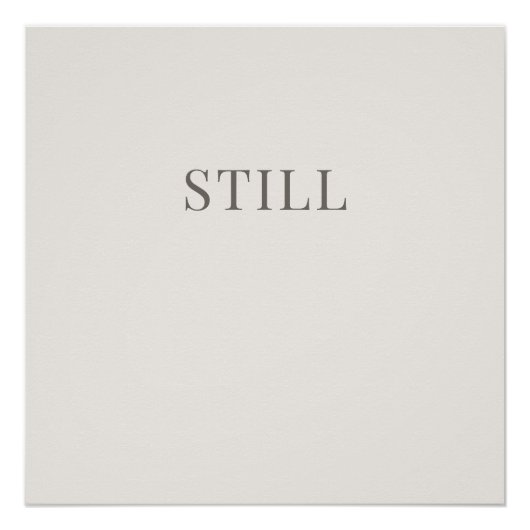 Still – Minimale Typografie Ruhiges Poster (Vorderseite)
