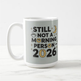 Still not a morning person 2026 kaffeetasse
