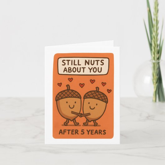 Still Nuts About You After 5 Years Karte (Vorderseite)
