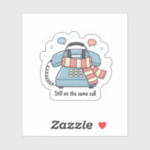Still on the Same Call Phone Cute Work  From Home Aufkleber (Blatt)