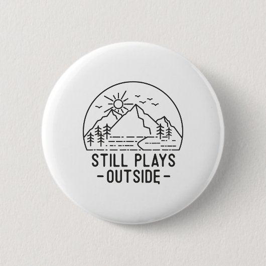 Still Plays Outside Camping Funny Hiking Lover Cam Button (Vorderseite)