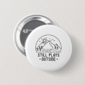 Still Plays Outside Camping Funny Hiking Lover Cam Button (Vorne & Hinten)