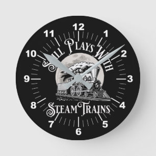 Still Plays With Steam Trains Railroad Fan         Runde Wanduhr