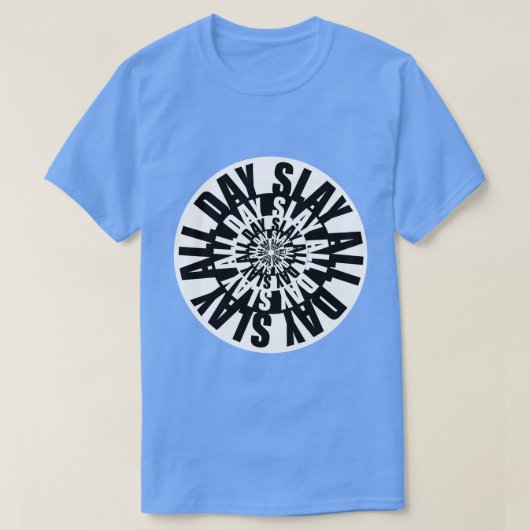 Still Slay All Day T-Shirt (Design vorne)
